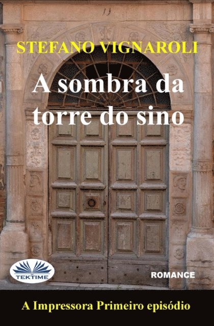 Stefano Vignaroli - A Sombra Da Torre Do Sino, E-bok