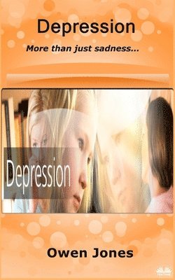 Owen Jones - Depression - More Than Just Sadness..., Häftad