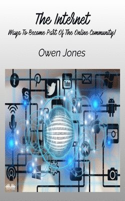Owen Jones - Internet - Ways To Become Part Of The Online Community!, Häftad