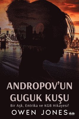 Owen Jones - Andropov'Un Guguk Kuşu - Bir Aşk, Entrika Ve KGB Hikayesi!, Häftad