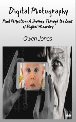 Owen Jones - Digital Photography - Pixel Perfection, Häftad