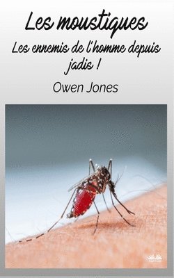 Owen Jones - Les Moustiques - Les Ennemis De L'Homme Depuis Jadis, Häftad. Tillgänglighet: Lägg i varukorg