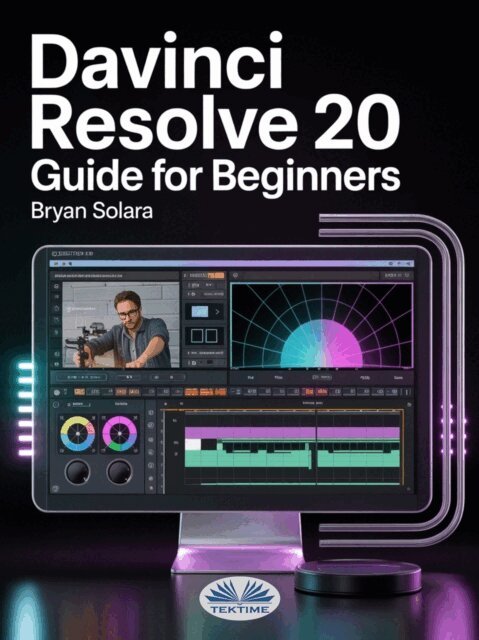 Bryan Solara - Davinci Resolve 20 Guide For Beginners, E-bok