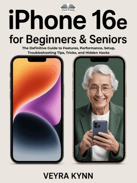 iPhone 16e For Beginners & Seniors
