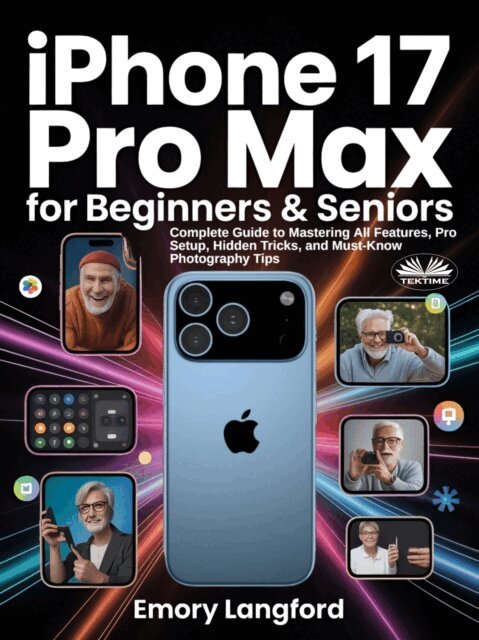 iPhone 17 Pro Max For Beginners & Seniors