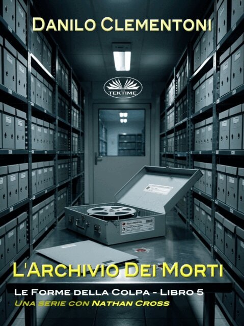 Danilo Clementoni - L'Archivio Dei Morti, E-bok