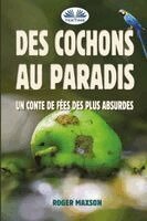 Roger Maxson - Des Cochons au Paradis, Häftad. Tillgänglighet: Lägg i varukorg