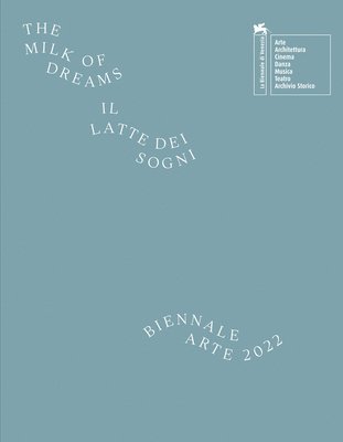 Cecilia Alemani - Biennale Arte 2022 - The Milk of Dreams, Häftad. Tillgänglighet: Tillfälligt slut