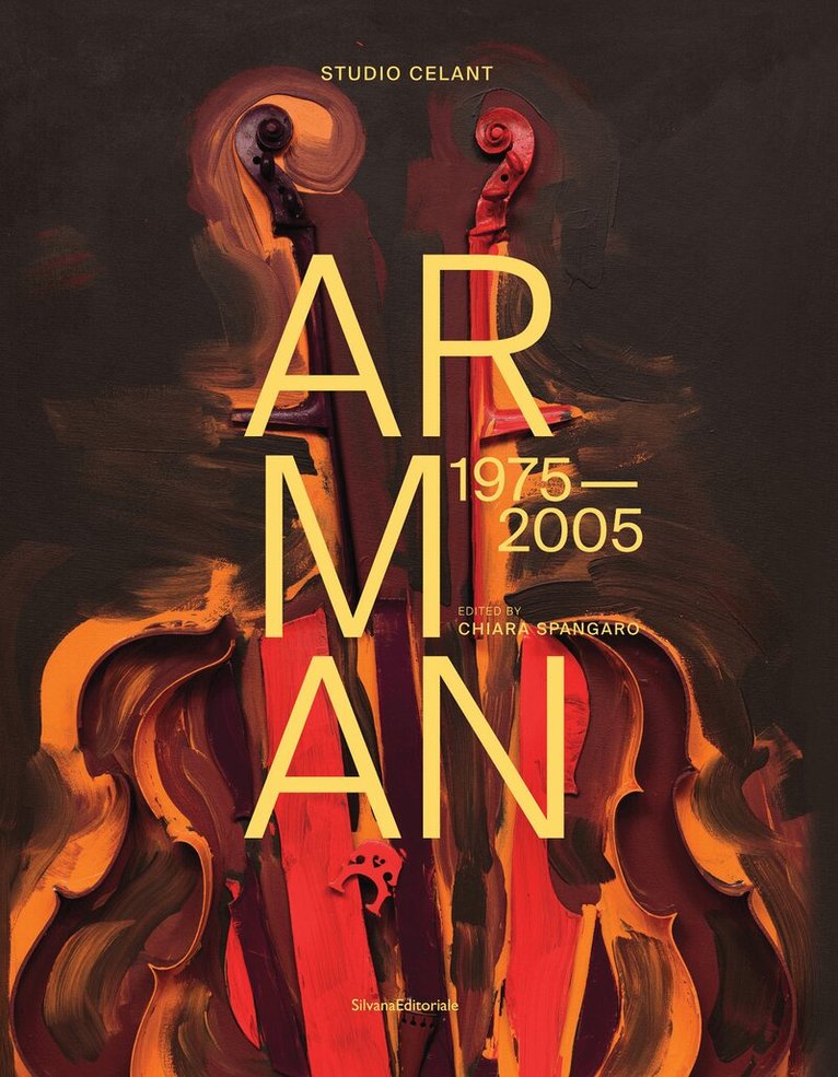 Arman, Chiara Spangaro, Studio Celant - Arman 1975-2005, Häftad
