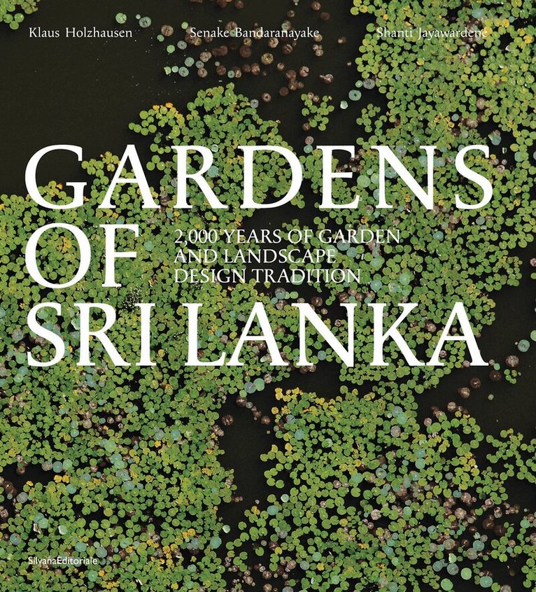 Senake Bandaranayake, Klaus Holzhausen - Gardens of Sri Lanka, Inbunden