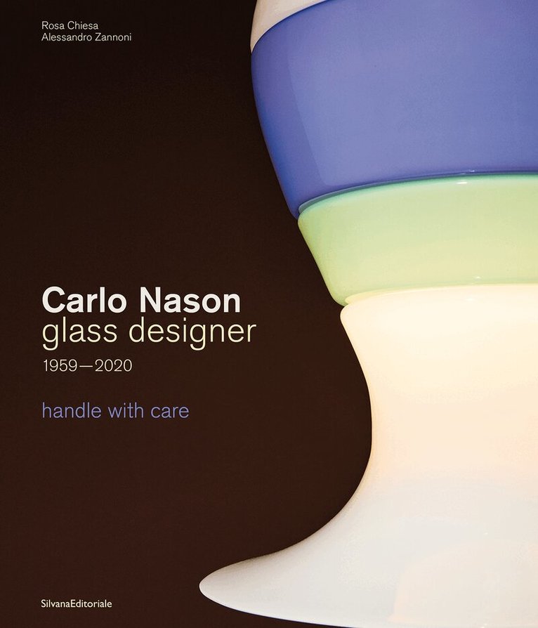 Carlo Nason, Rosa Chiesa - Carlo Nason, Glass Designer, 1959-2020, Inbunden. Tillgänglighet: Tillfälligt slut