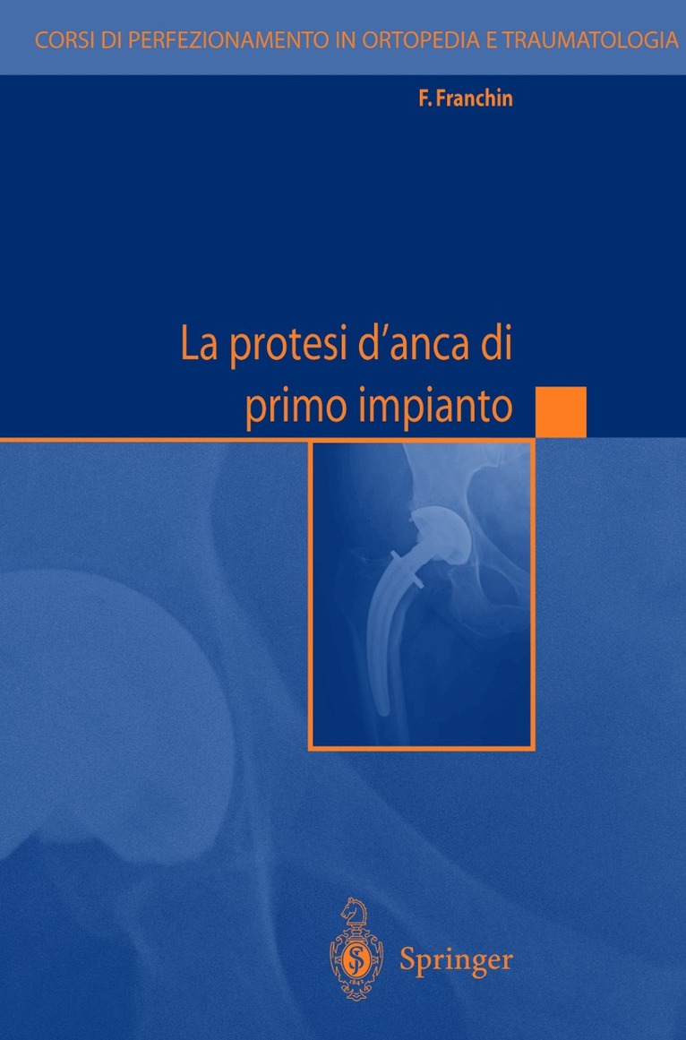 F. Franchin, Ugo de Nicola - La protesi d'anca di primo impianto, Inbunden. Tillgänglighet: Lägg i varukorg