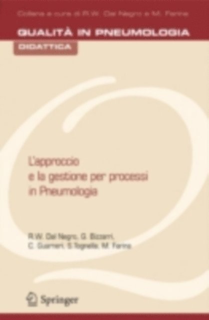M. Farina, S. Tognella, C. Guarneri, G. Bizzarri, R.W. Dal Negro - L'approccio e la gestione per processi in pneumologia, E-bok
