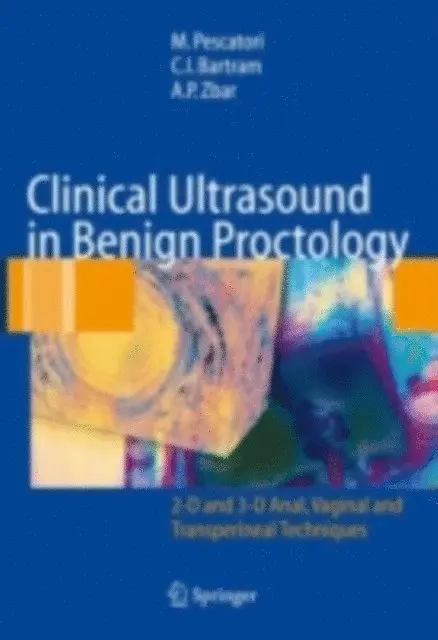 A.P. Zbar, C.I. Bartram, M. Pescatori - Clinical Ultrasound in Benign Proctology, E-bok. Tillgänglighet: Lägg i varukorg