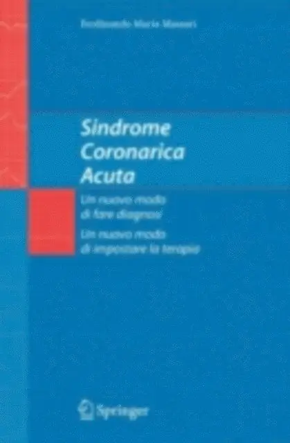 Ferdinando Maria Massari - Sindrome Coronarica Acuta, un nuovo modo di fare diagnosi, un nuovo modo di impostare la terapia, E-bok. Tillgänglighet: Lägg i varukorg