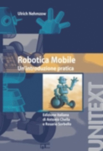 Ulrich Nehmzow, Rosario Sorbello, Antonio Chella - Robotica mobile, E-bok