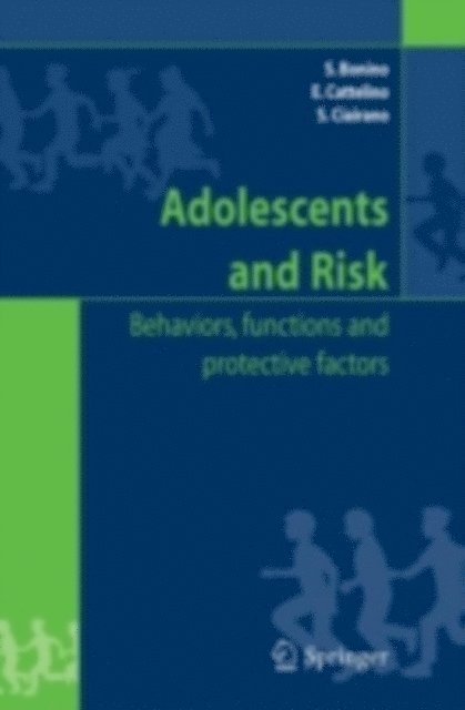 Silvia Ciairano, Elena Cattelino, Silvia Bonino - Adolescents and risk, E-bok