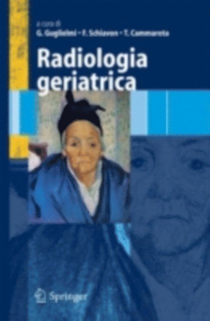 Teresa Cammarota, Francesco Schiavon, Giuseppe Guglielmi - Radiologia geriatrica, E-bok
