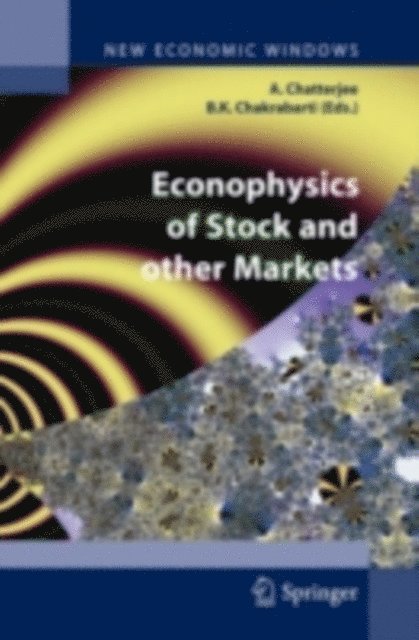 Bikas K. Chakrabarti, Arnab Chatterjee - Econophysics of Stock and other Markets, E-bok