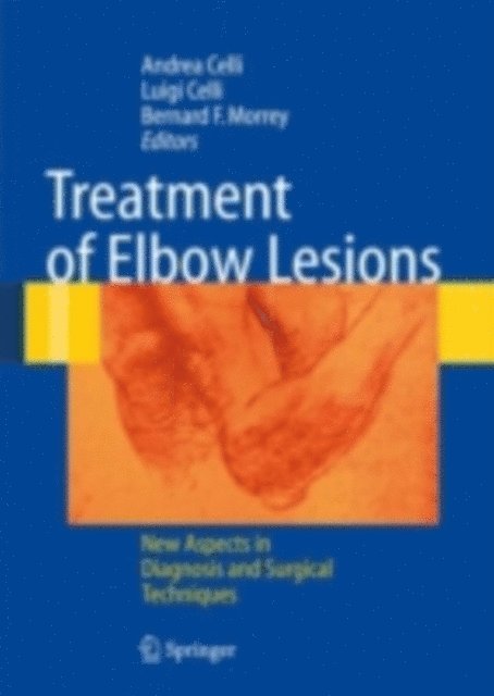 Bernard F. Morrey, Luigi Celli, Andrea Celli - Treatment of Elbow Lesions, E-bok