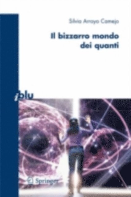 Silvia Arroyo Camejo - Il bizzarro mondo dei quanti, E-bok