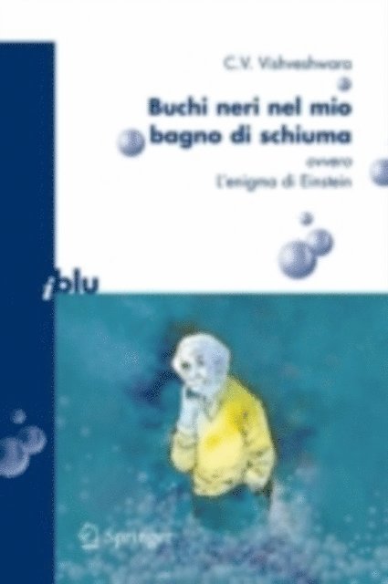 C.V. Vishveshwara - Buchi neri nel mio bagno di schiuma ovvero l'enigma di Einstein, E-bok