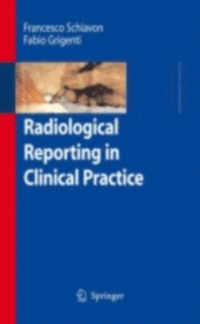 Fabio Grigenti, Francesco Schiavon - Radiological Reporting in Clinical Practice, E-bok