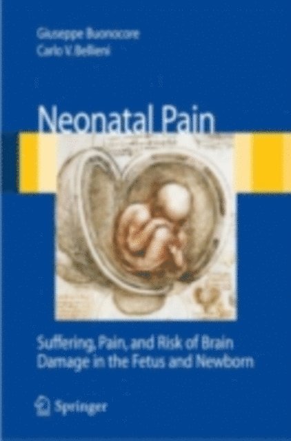 Carlo V. Bellieni, Giuseppe Buonocore - Neonatal Pain, E-bok