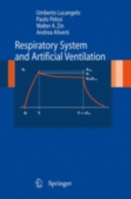 Andrea Aliverti, Walter A. Zin, Paolo Pelosi, Umberto Lucangelo - Respiratory System and Artificial Ventilation, E-bok
