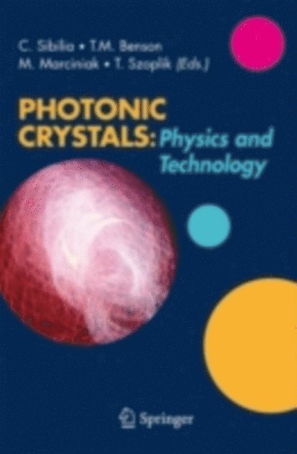 Tomasz Szoplik, Marian Marciniak, Trevor M. Benson, Concita Sibilia - Photonic Crystals: Physics and Technology, E-bok
