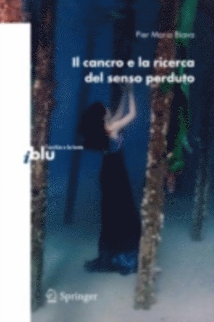 Pier Mario Biava - Il cancro e la ricerca del senso perduto, E-bok