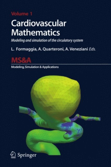 Allesandro Veneziani, Alfio Quarteroni, Luca Formaggia - Cardiovascular Mathematics, E-bok