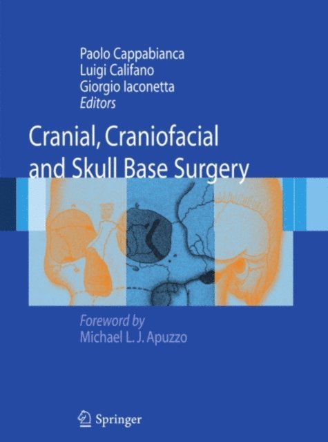 Giorgio Iaconetta, Luigi Califano, Paolo Cappabianca - Cranial, Craniofacial and Skull Base Surgery, E-bok