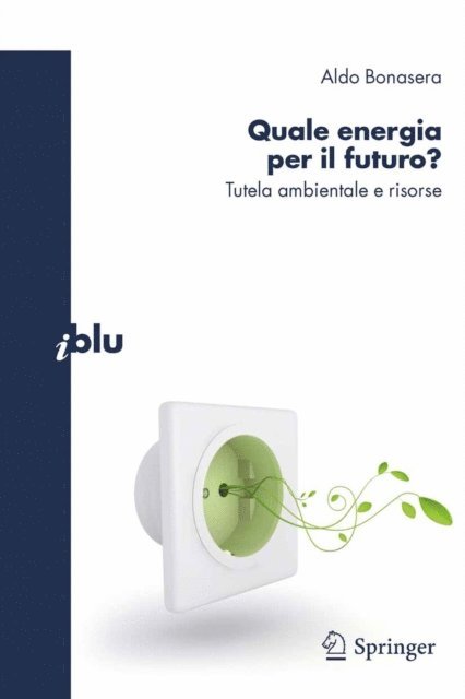 Aldo Bonasera - Quale energia per il futuro?, E-bok