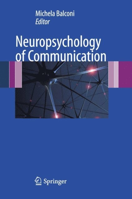 Michela Balconi - Neuropsychology of Communication, E-bok