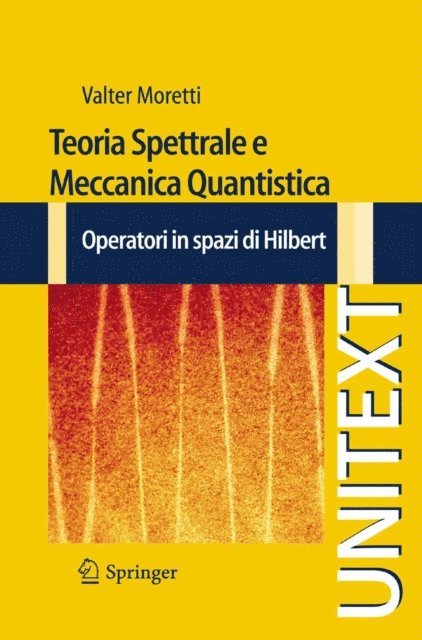 Valter Moretti - Teoria Spettrale e Meccanica Quantistica, E-bok