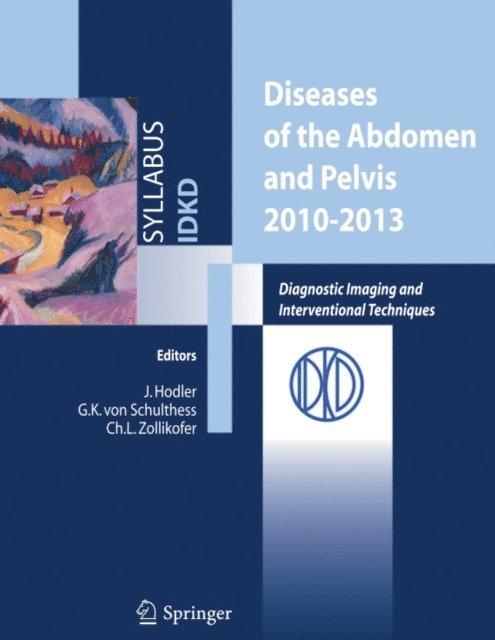 Ch. L. Zollikofer, Gustav K. von Schulthess, Jurg Hodler - Diseases of the abdomen and Pelvis 2010-2013, E-bok