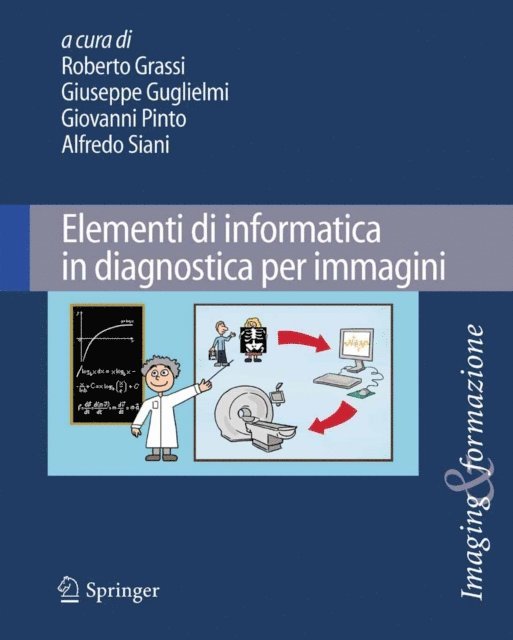 Alfredo Siani, Giovanni Pinto, Giuseppe Guglielmi, Roberto Grassi - Elementi di informatica in diagnostica per immagini, E-bok