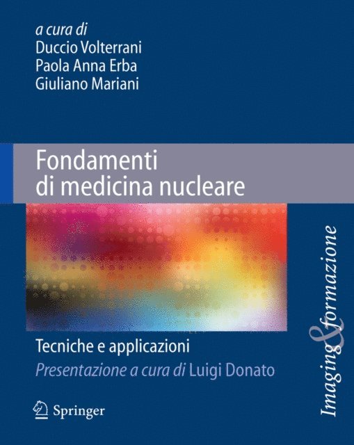 Duccio Volterrani, Paola Anna Erba, Giuliano Mariani - Fondamenti di medicina nucleare, E-bok