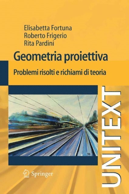 Rita Pardini, Roberto Frigerio, Elisabetta Fortuna - Geometria proiettiva, E-bok