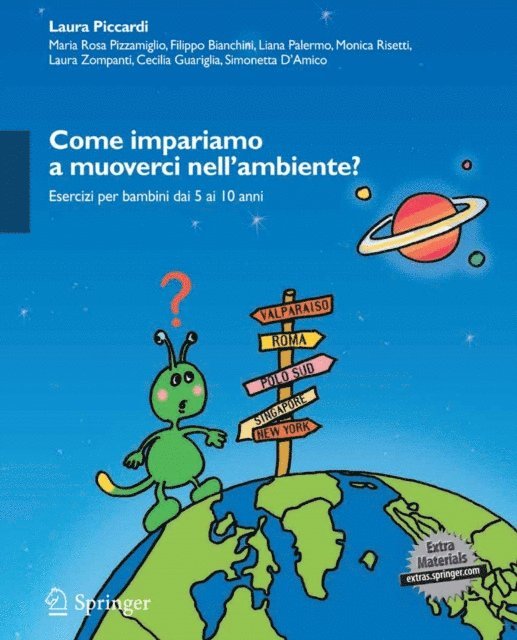 Simonetta D'Amico, Cecilia Guariglia, Laura Zompanti, Monica Risetti, Liana Palermo, Filippo Bianchini, Maria Rosa Pizzamiglio, Laura Piccardi - Come impariamo a muoverci nell'ambiente?, E-bok