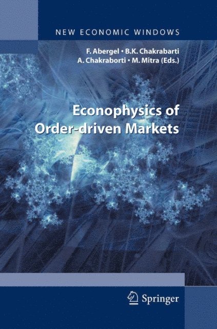 Manipushpak Mitra, Anirban Chakraborti, Bikas K Chakrabarti, Frederic Abergel - Econophysics of Order-driven Markets, E-bok