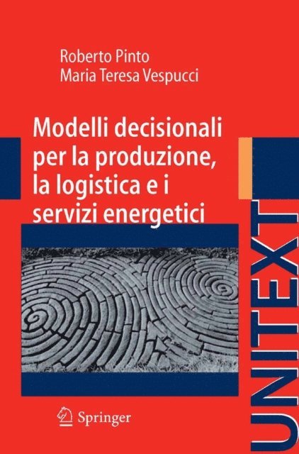 Maria Teresa Vespucci, Roberto Pinto - Modelli decisionali per la produzione, la logistica ed i servizi energetici, E-bok