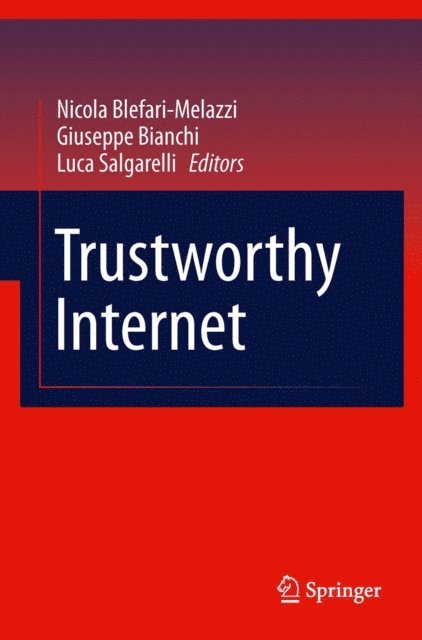 Luca Salgarelli, Giuseppe Bianchi, Nicola Blefari-Melazzi - Trustworthy Internet, E-bok