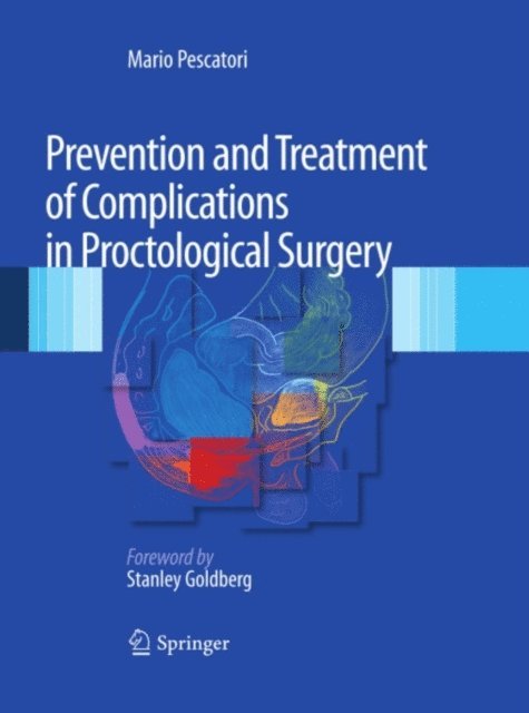 Mario Pescatori - Prevention and Treatment of Complications in Proctological Surgery, E-bok