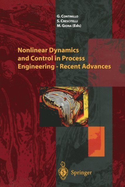 M. Giona, S. Crescitelli, G. Continillo - Nonlinear Dynamics and Control in Process Engineering - Recent Advances, E-bok