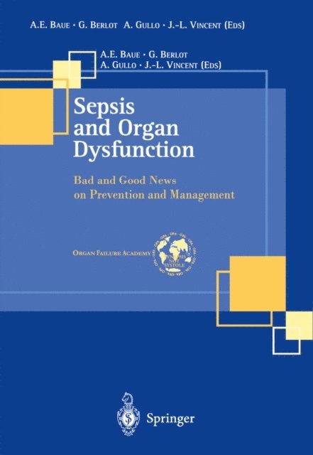 J.L. Vincent, A. Gullo, G. Berlot, A.E. Baue - Sepsis and Organ Dysfunction, E-bok