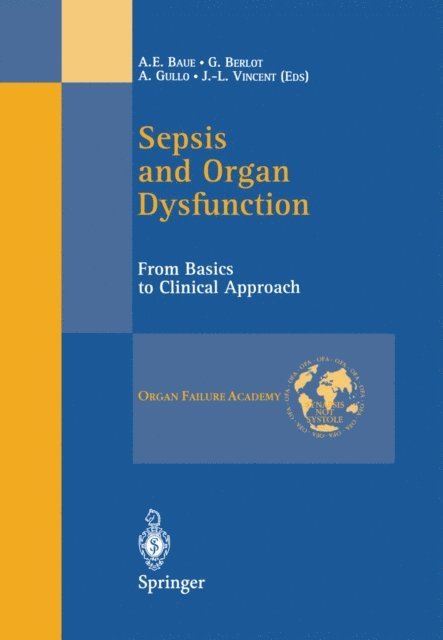 J.L. Vincent, A. Gullo, G. Berlot, A.E. Baue - Sepsis and Organ Dysfunction, E-bok