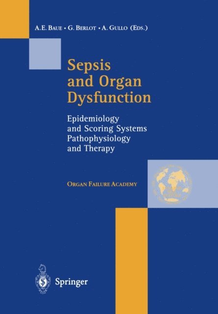 A. Gullo, G. Berlot, A.E. Baue - Sepsis and Organ Dysfunction, E-bok