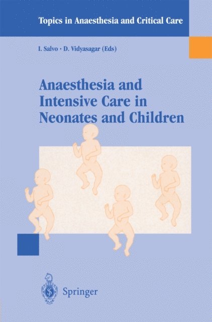 D. Vidyasagar, I. Salvo - Anaesthesia and Intensive Care in Neonates and Children, E-bok
